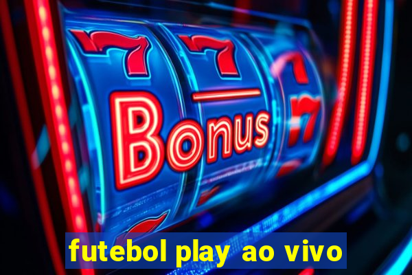 futebol play ao vivo